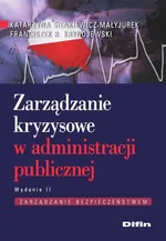 Zarządzanie kryzysowe w administracji publicznej - Franciszek Krynojewski