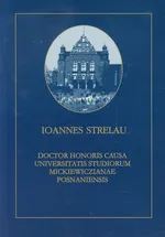 Ioannes Strelau Doctor Honoris Causa Universitatis Studiorum Mickiewiczianae Posnaniensis - Praca zbiorowa
