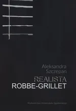 Realista Robbe-Grillet - Aleksandra Szczepan