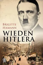 Wiedeń Hitlera - Outlet - Brigitte Hamann