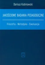 Jakościowe badania pedagogiczne - Outlet - Dariusz Kubinowski