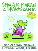 Smoczek Marian z Drakosławic Bajki na dobranoc - Outlet - Andrzej Mleczko