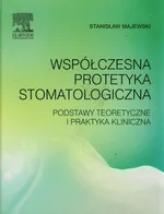 Współczesna protetyka stomatologiczna - Stanisław Majewski