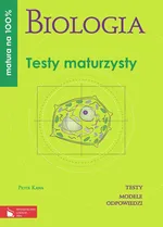 Matura na 100% Biologia Testy maturzysty Testy, modele, odpowiedzi - Outlet - Piotr Kawa