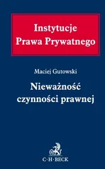 Nieważność czynności prawnej - Maciej Gutowski
