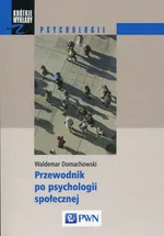 Przewodnik po psychologii społecznej - Outlet - Waldemar Domachowski