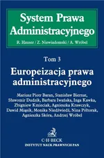 System Prawa Administracyjnego Tom 3 Europeizacja prawa administracyjnego