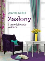 Zasłony i inne dekoracje okienne - Joanna Góźdź