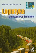 Logistyka w gospodarce światowej - Outlet - Elżbieta Gołembska