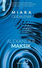 Miara oddalenia - Alexander Maksik