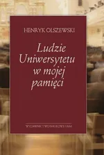 Ludzie Uniwersytetu w mojej pamięci - Henryk Olszewski