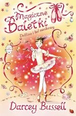 Delfina i bal maskowy Magiczne baletki - Darcey Bussell