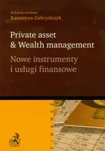 Nowe instrumenty i usługi finansowe Private asset & Wealth management
