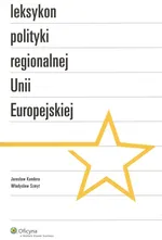 Leksykon polityki regionalnej Uni Europejskiej - Jarosław Kundera