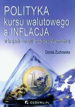 Polityka kursu walutowego a inflacja w krajach Europy Środkowo-Wschodniej - Dorota Żuchowska