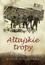 Ałtajskie tropy - Outlet - Witold Michałowski