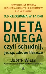 Dieta Omega czyli schudnij jedząc zdrowe tłuszcze - Outlet - Judith Wills