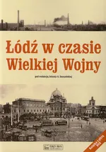 Łódź w czasie Wielkiej Wojny - Outlet