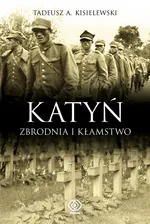 Katyń Zbrodnia i kłamstwo - Outlet - Kisielewski Tadeusz A.