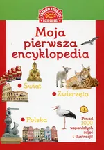 Moja pierwsza encyklopedia Polski / Moja pierwsza encyklopedia świata / Moja pierwsza encyklopedia zwierząt