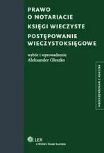 Prawo o notariacie Księgi wieczyste Postępowanie wieczystoksięgowe - Aleksander Oleszko