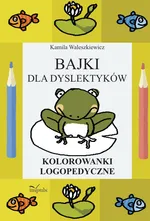 Bajki dla dyslektyków - Kamila Waleszkiewicz