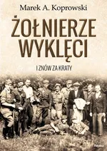 Żołnierze Wyklęci - Outlet - Koprowski Marek A.