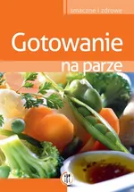 Gotowanie na parze - Marta Szydłowska