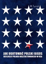 Jak ugotować polski bigos - Wojciech Turyk