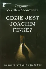 Gdzie jest Joachim Finke - Outlet - Zygmunt Zeydler-Zborowski