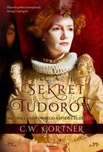 Sekret Tudorów - Outlet - C.W. Gortner