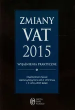 Zmiany VAT 2015 wyjaśnienia praktyczne