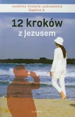 12 kroków z Jezusem - K. Daphne