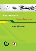 MS PROJECT Kurs podstawowy - Outlet - Mirosława Kopertowska