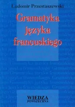 Gramatyka języka francuskiego - Outlet - Ludomir Przestaszewski