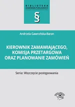 Kierownik zamawiającego, komisja przetargowa oraz planowanie zamówień - Outlet - Andrzela Gawrońska-Baran