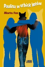 Paulina w orbicie kotów - Marta Fox