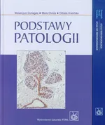 Podstawy patologii / Atlas histopatologii - Maria Chosia