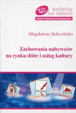 Zachowania nabywców na rynku dóbr i usług kultury - Magdalena Sobocińska