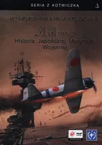 Midway Historia Japońskiej Marynarki Wojennej - Mitsuo Fuchida