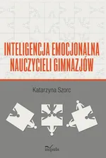 Inteligencja emocjonalna nauczycieli gimnazjów - Katarzyna Szorc