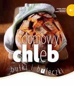 Domowy chleb bułki i bułeczki - Outlet - Anna Wrońska