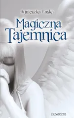 Magiczna Tajemnica - Agnieszka Łaska