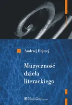 Muzyczność dzieła literackiego - Andrzej Hejmej