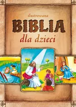 Ilustrowana Biblia dla dzieci - Outlet - Małgorzata Białek