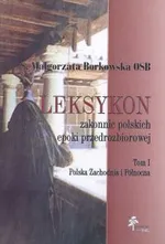 Leksykon zakonnic epoki przedrozbiorowej t.1 - Outlet - Małgorzata Borkowska