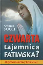 Czwarta Tajemnica Fatimska - Antonio Socci