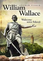 William Wallace - Andrew Fisher