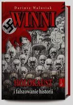 Winni Holokaust i fałszowanie historii - Dariusz Walusiak