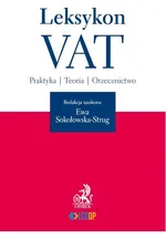 Leksykon VAT Praktyka Teoria Orzecznitwo - Ewa Sokołowska-Strug